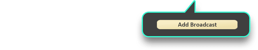 Create broadcasts for real-time announcements.